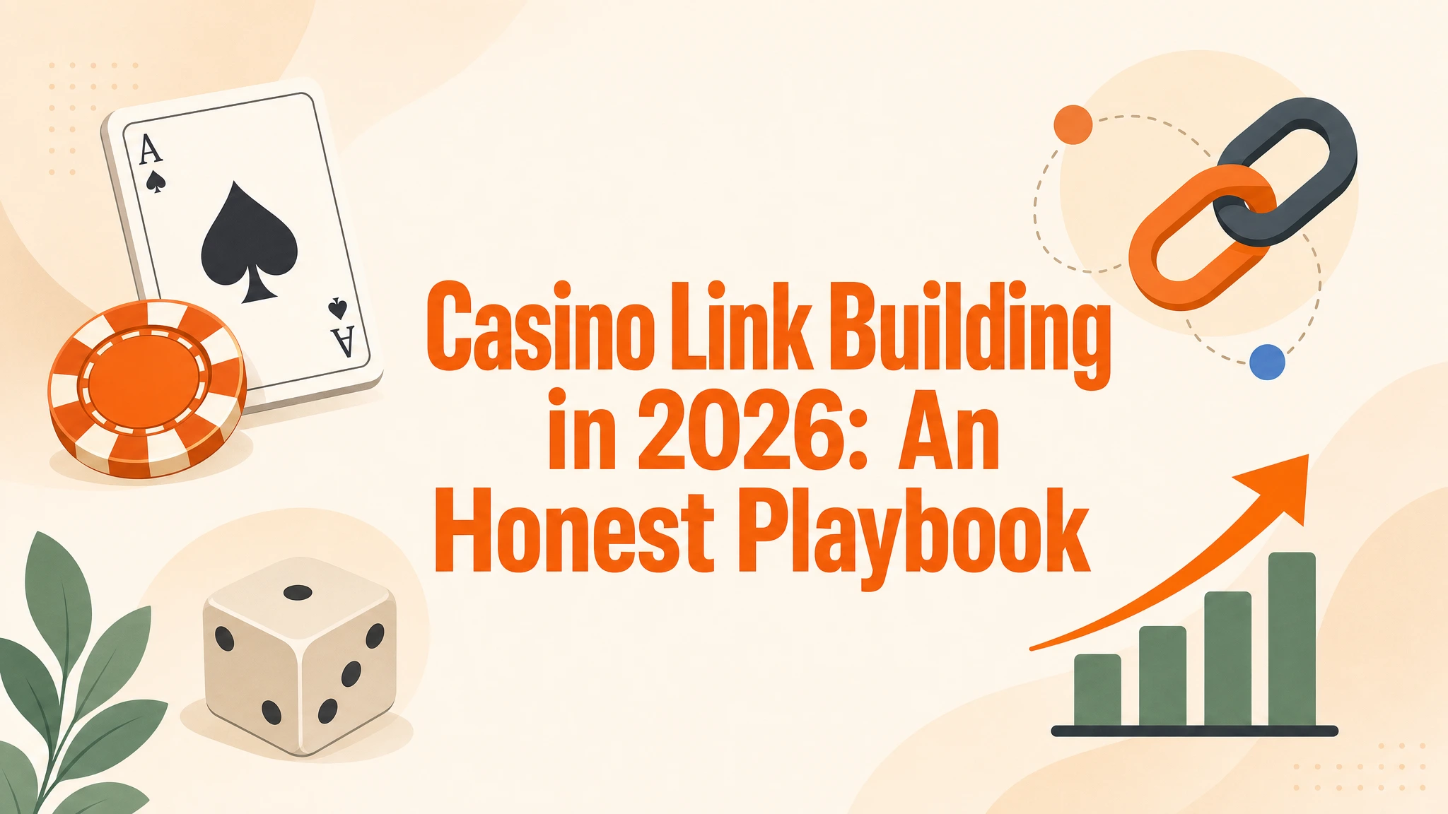 Casino Link Building in 2026: An Honest Playbook